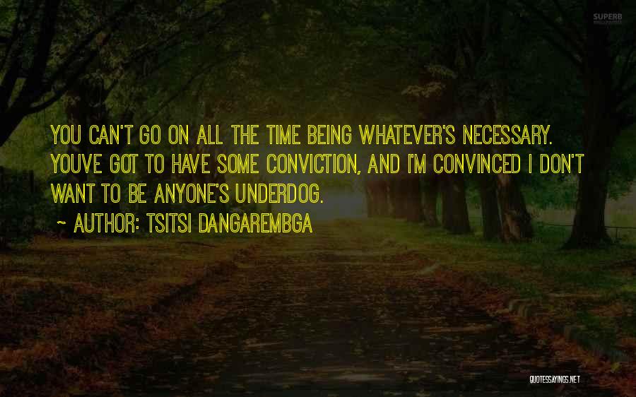 Being Underdog Quotes By Tsitsi Dangarembga