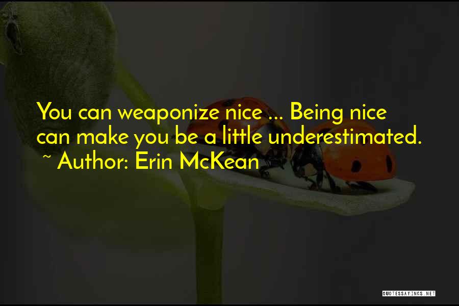 Being Underestimated Me Quotes By Erin McKean