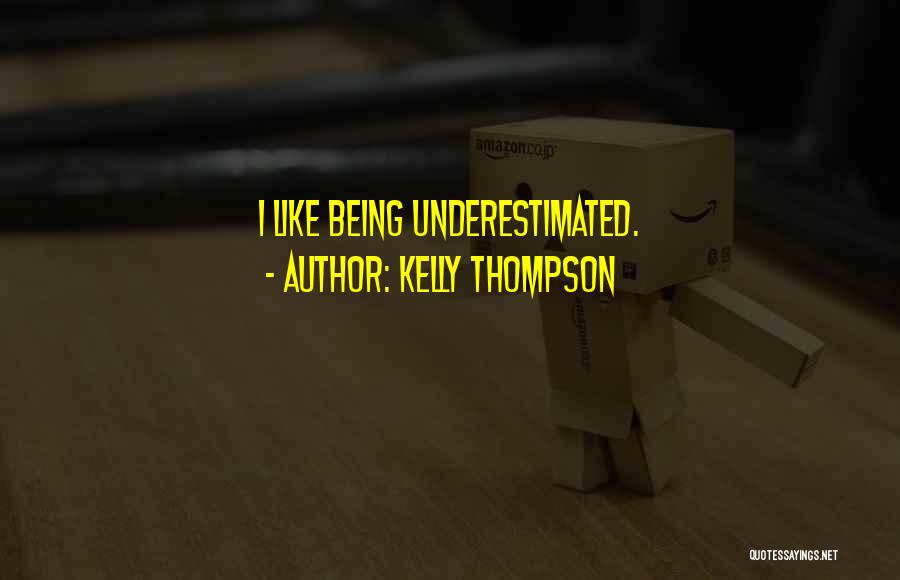 Being Underestimated Me Quotes By Kelly Thompson