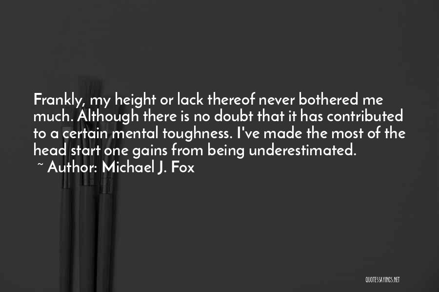 Being Underestimated Me Quotes By Michael J. Fox