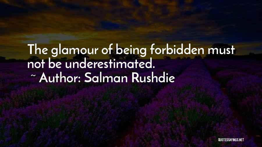 Being Underestimated Me Quotes By Salman Rushdie