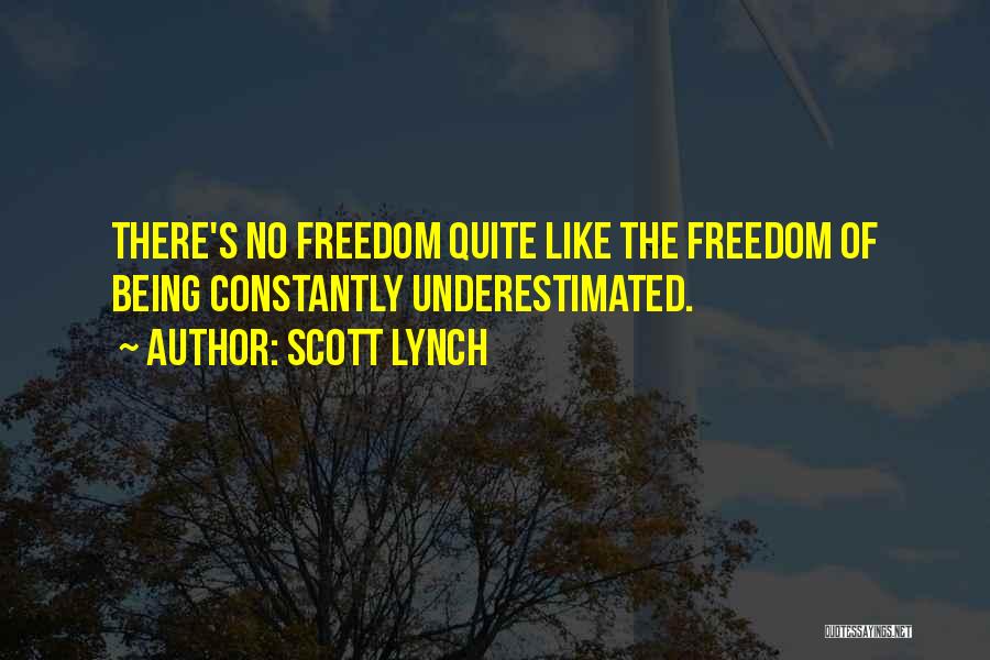 Being Underestimated Me Quotes By Scott Lynch