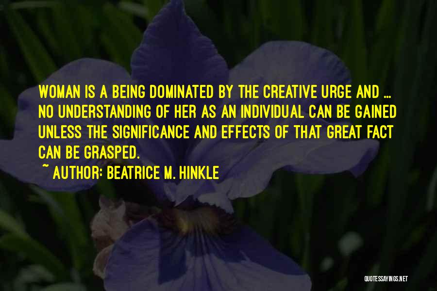 Being Understanding Quotes By Beatrice M. Hinkle