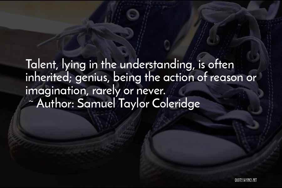 Being Understanding Quotes By Samuel Taylor Coleridge