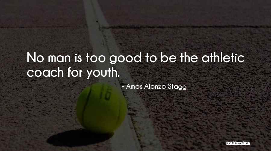 Being Understood Famous Quotes By Amos Alonzo Stagg