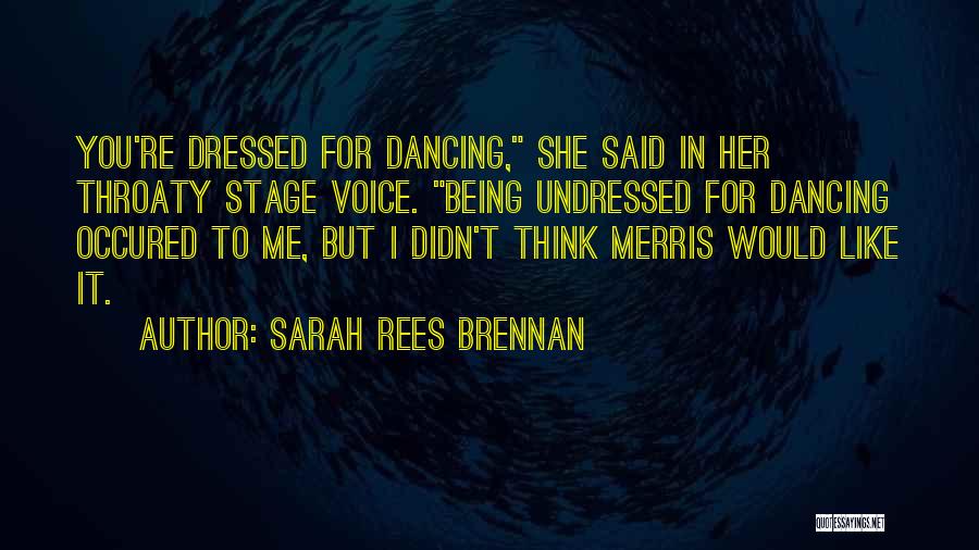 Being Undressed Quotes By Sarah Rees Brennan