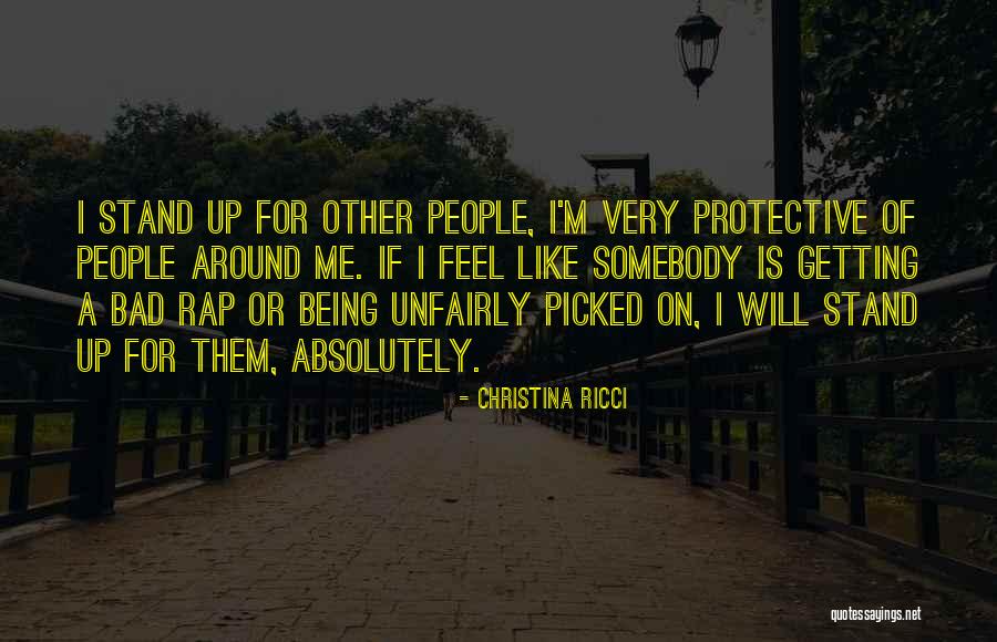 Being Unfairly Quotes By Christina Ricci Being Unfairly Quotes By Christina Ricci