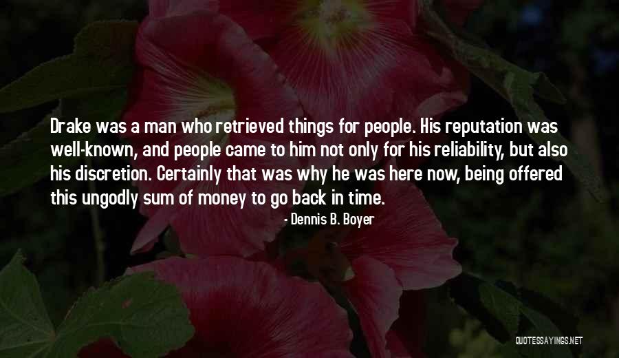 Being Ungodly Quotes By Dennis B. Boyer Being Ungodly Quotes By Dennis B. Boyer