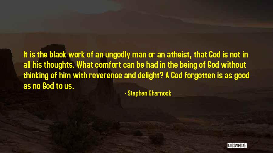Being Ungodly Quotes By Stephen Charnock Being Ungodly Quotes By Stephen Charnock