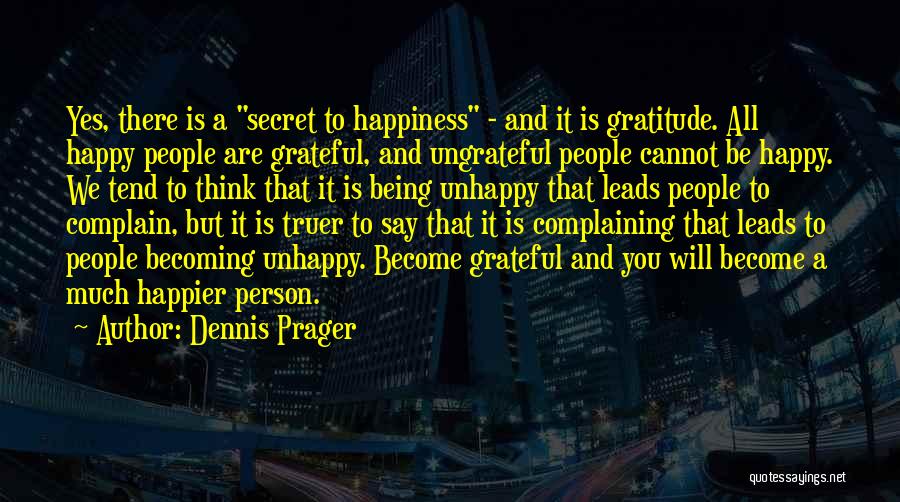 Being Ungrateful Quotes By Dennis Prager