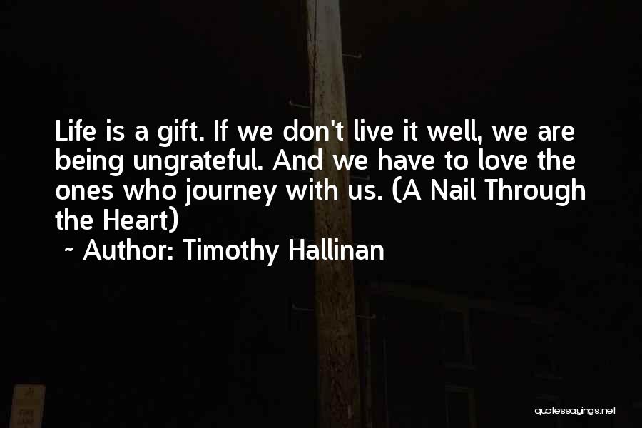 Being Ungrateful Quotes By Timothy Hallinan
