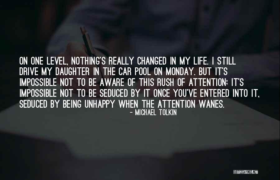 Being Unhappy In Life Quotes By Michael Tolkin Being Unhappy In Life Quotes By Michael Tolkin