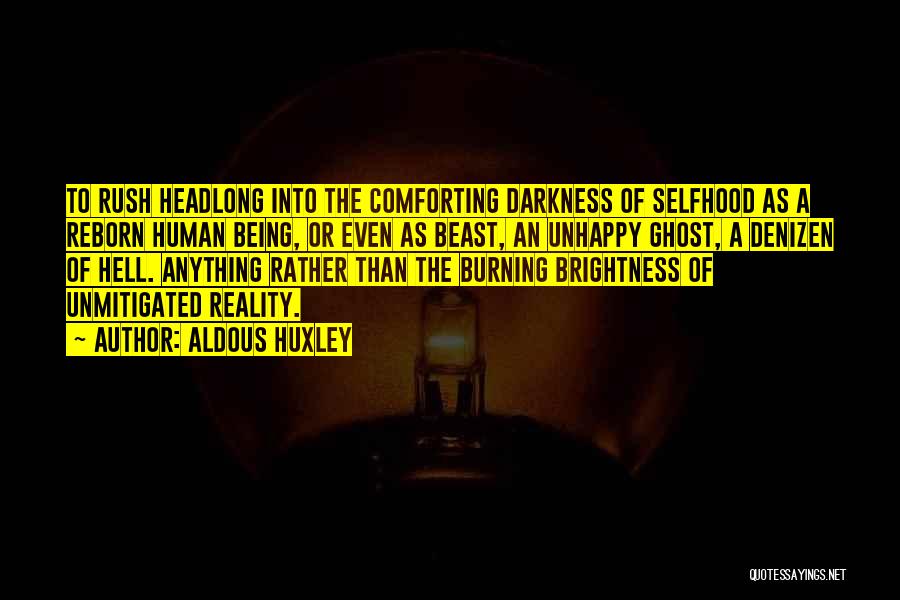 Being Unhappy Quotes By Aldous Huxley