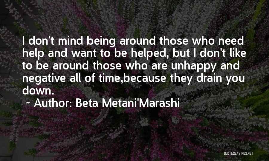 Being Unhappy Quotes By Beta Metani'Marashi