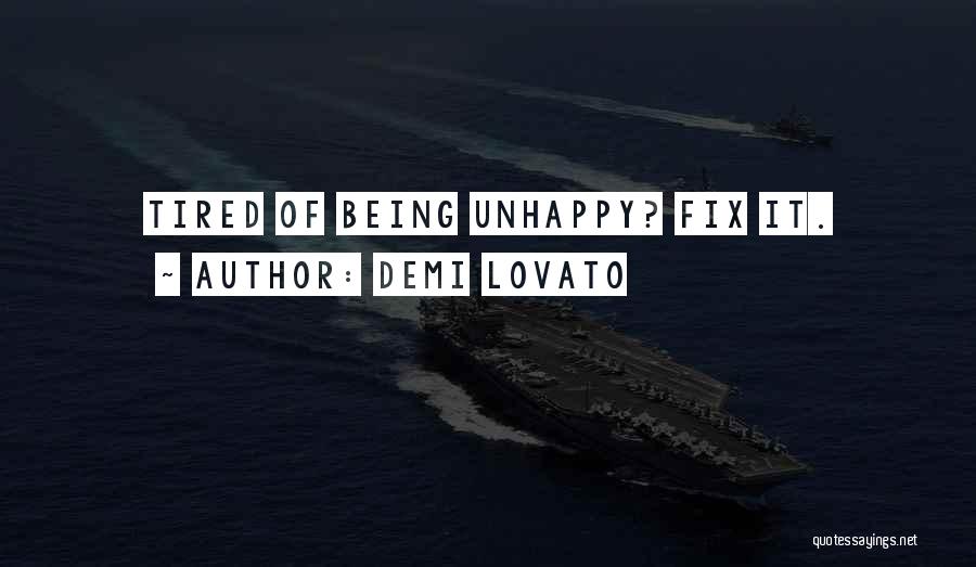 Being Unhappy Quotes By Demi Lovato