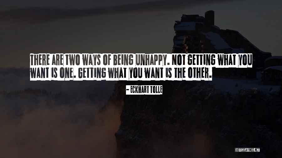 Being Unhappy Quotes By Eckhart Tolle Being Unhappy Quotes By Eckhart Tolle