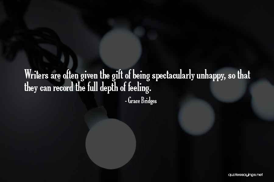 Being Unhappy Quotes By Grace Bridges Being Unhappy Quotes By Grace Bridges