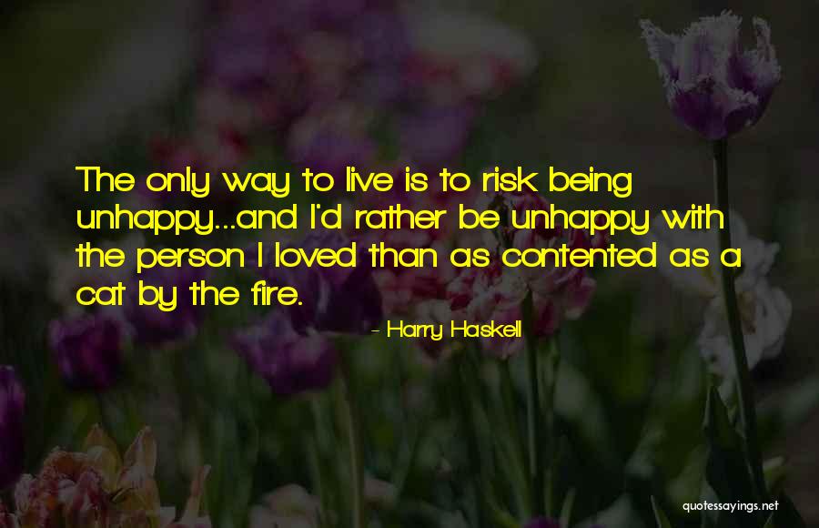 Being Unhappy Quotes By Harry Haskell Being Unhappy Quotes By Harry Haskell