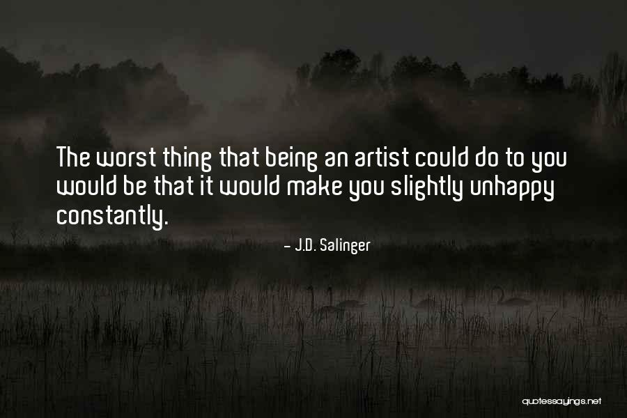 Being Unhappy Quotes By J.D. Salinger