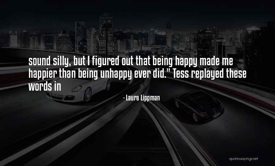 Being Unhappy Quotes By Laura Lippman