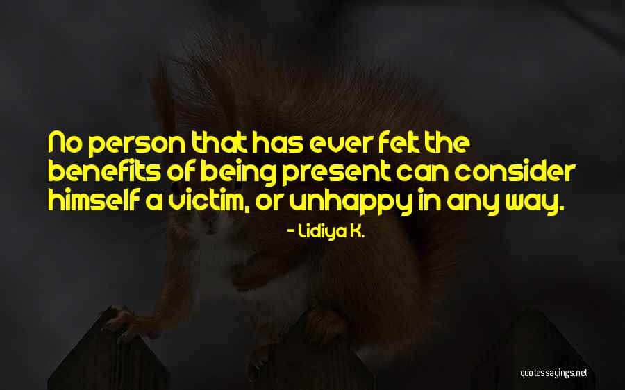 Being Unhappy Quotes By Lidiya K.