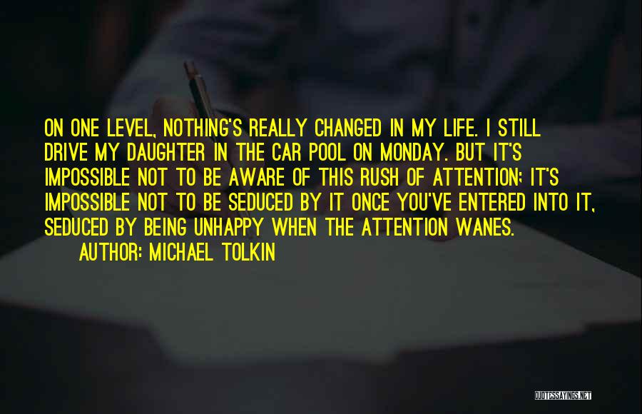 Being Unhappy Quotes By Michael Tolkin