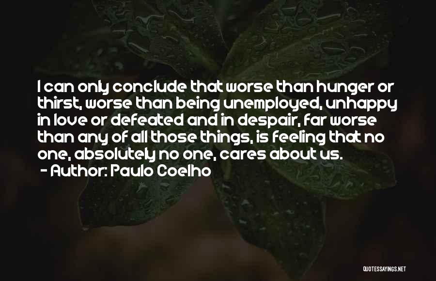 Being Unhappy Quotes By Paulo Coelho