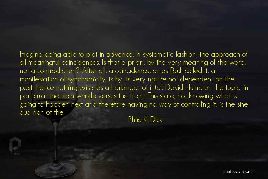 Being Unhappy Quotes By Philip K. Dick