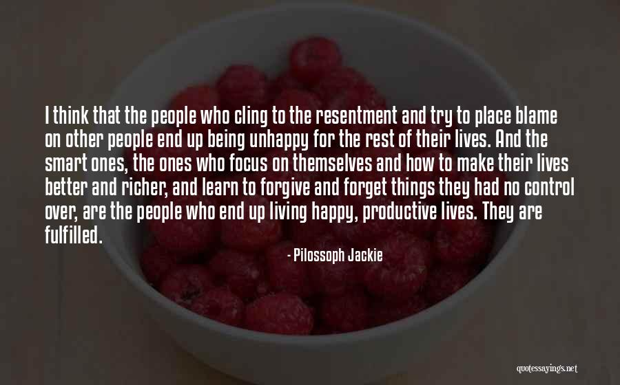 Being Unhappy Quotes By Pilossoph Jackie