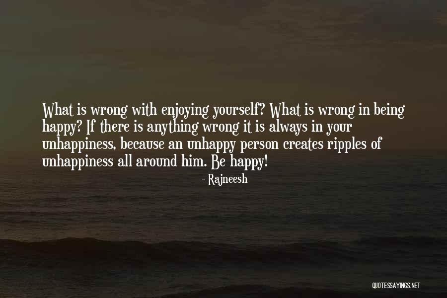 Being Unhappy Quotes By Rajneesh