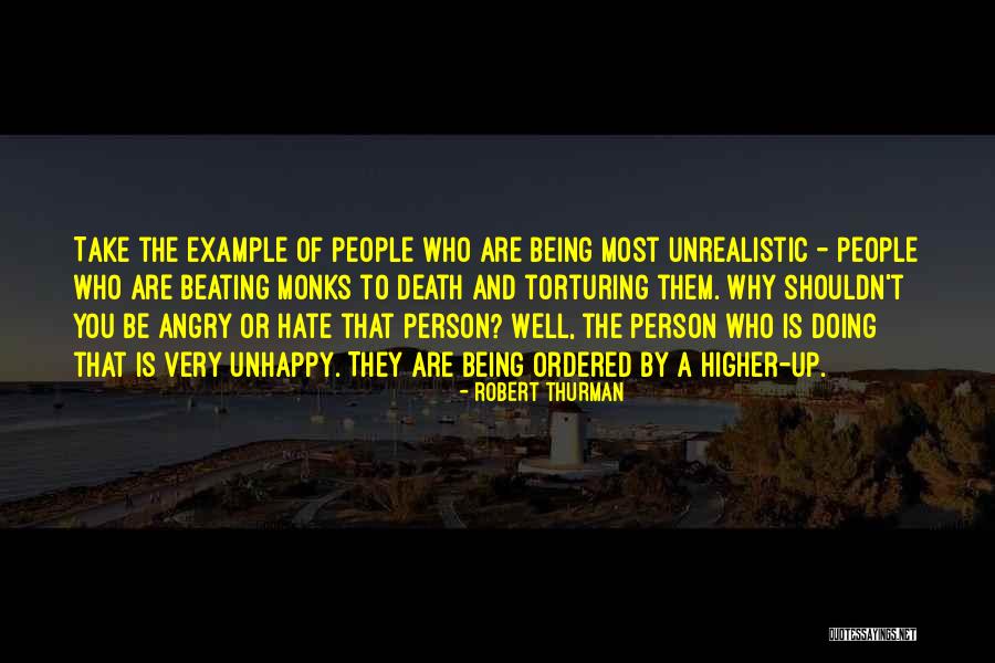 Being Unhappy Quotes By Robert Thurman Being Unhappy Quotes By Robert Thurman