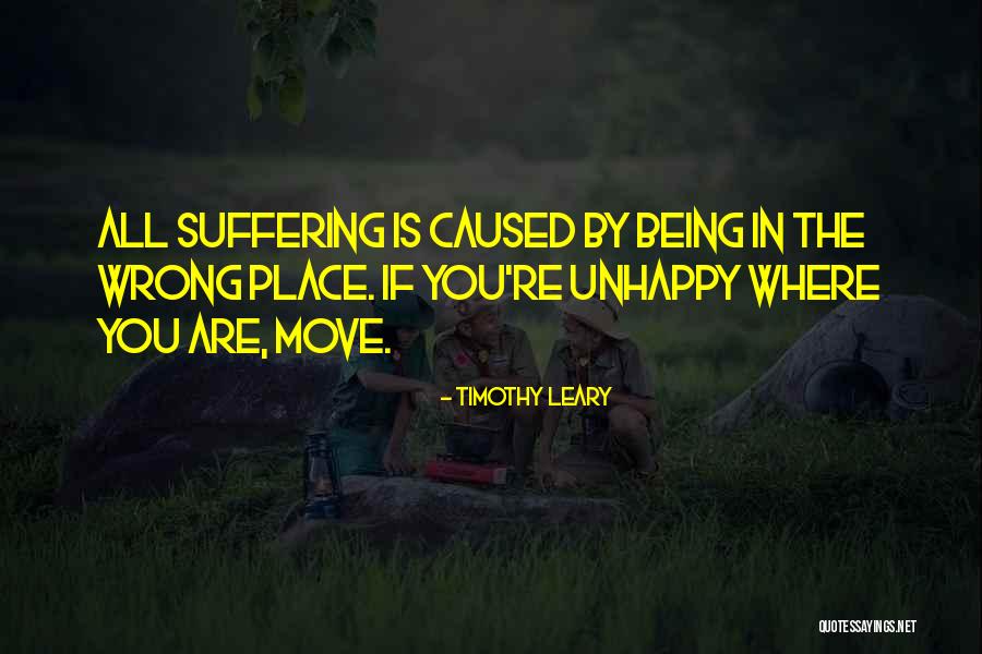 Being Unhappy Quotes By Timothy Leary