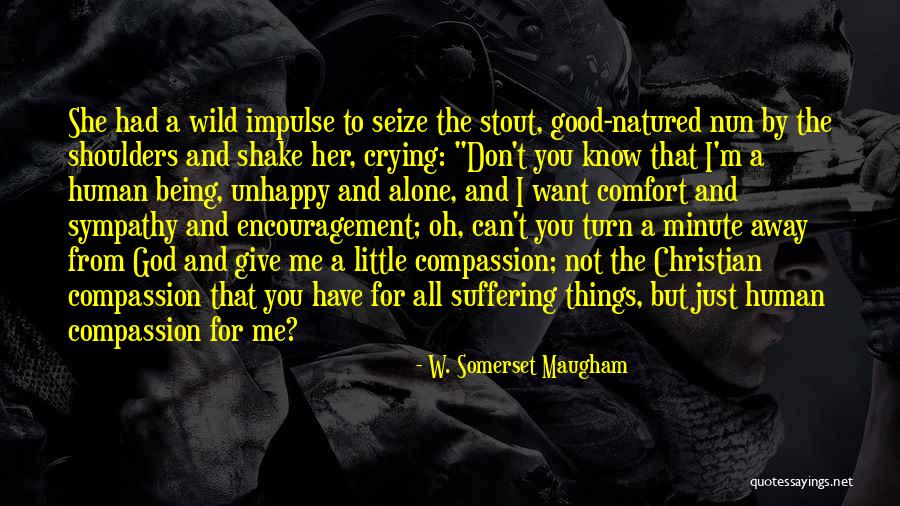 Being Unhappy Quotes By W. Somerset Maugham