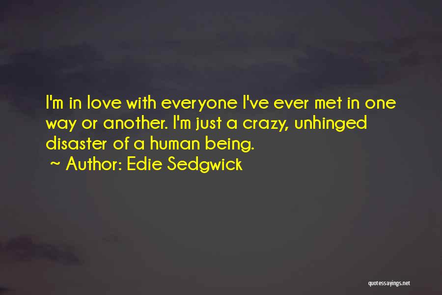 Being Unhinged Quotes By Edie Sedgwick
