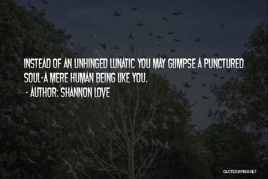 Being Unhinged Quotes By Shannon Love