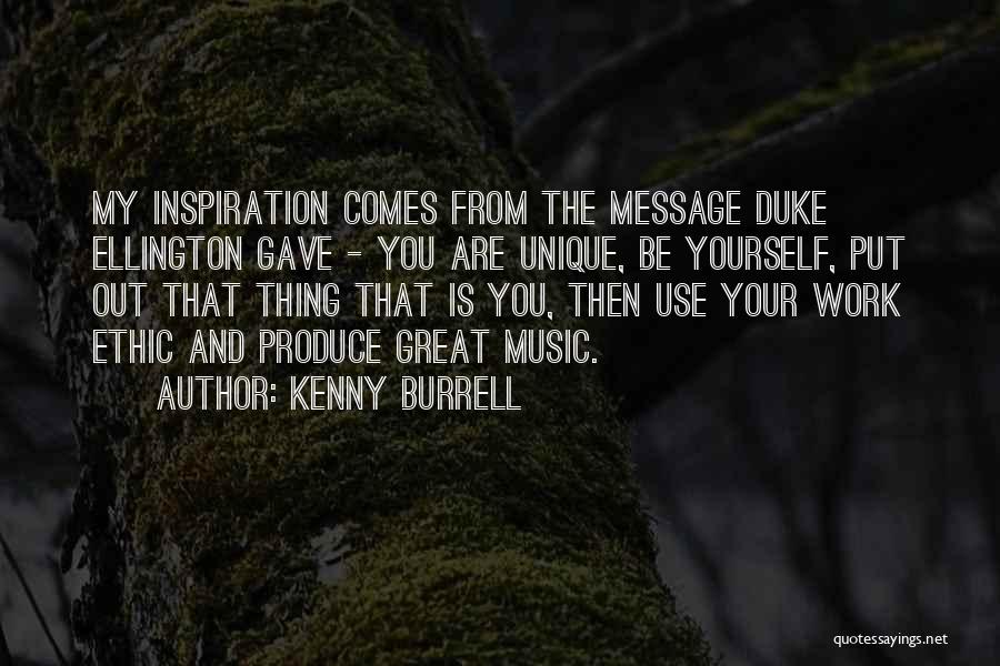 Being Unique And Yourself Quotes By Kenny Burrell