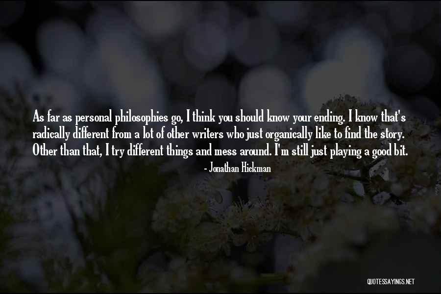 Being Unique In A Positive Way Quotes By Jonathan Hickman Being Unique In A Positive Way Quotes By Jonathan Hickman