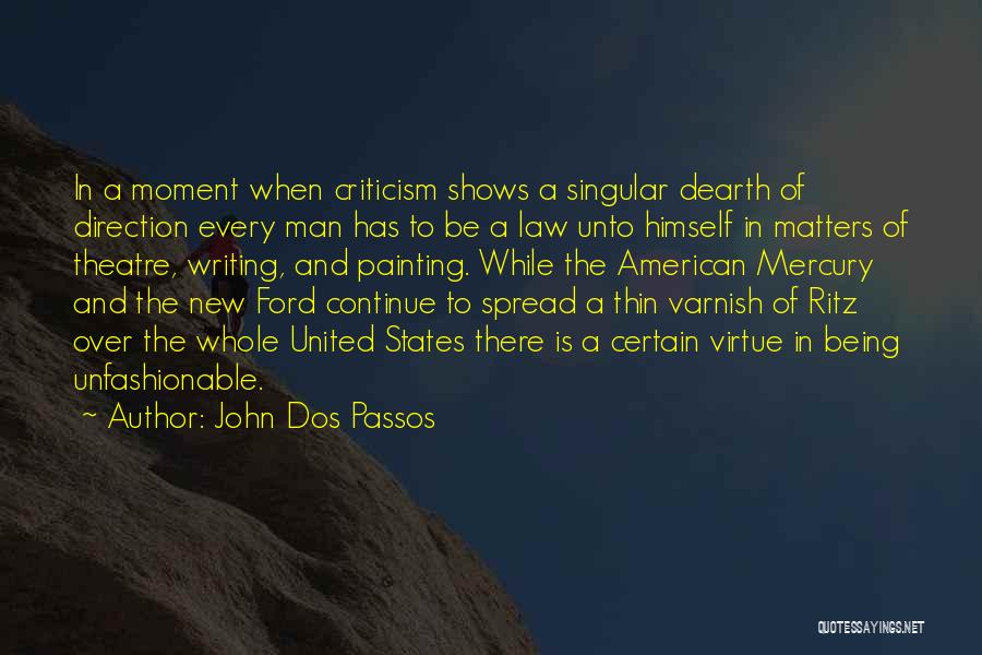 Being United Quotes By John Dos Passos