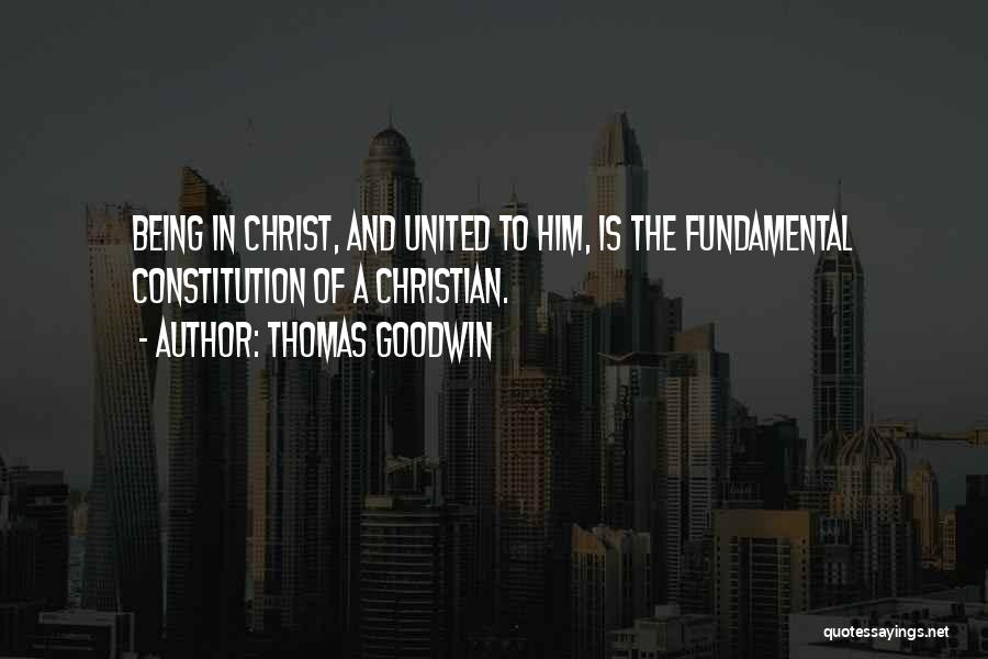 Being United Quotes By Thomas Goodwin