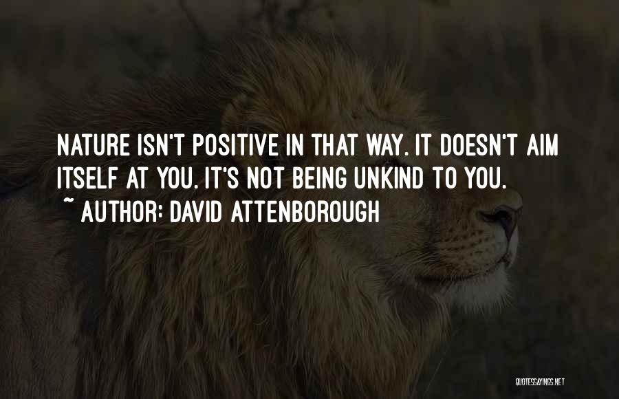 Being Unkind To Others Quotes By David Attenborough