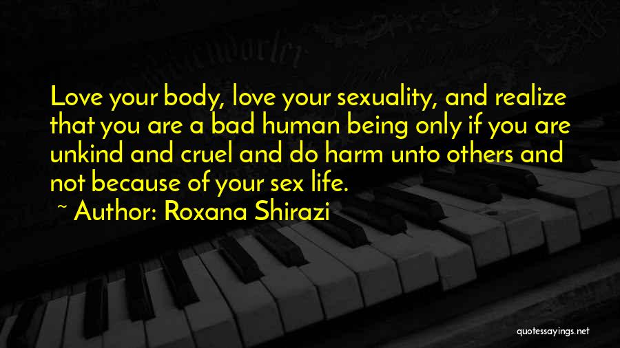 Being Unkind To Others Quotes By Roxana Shirazi