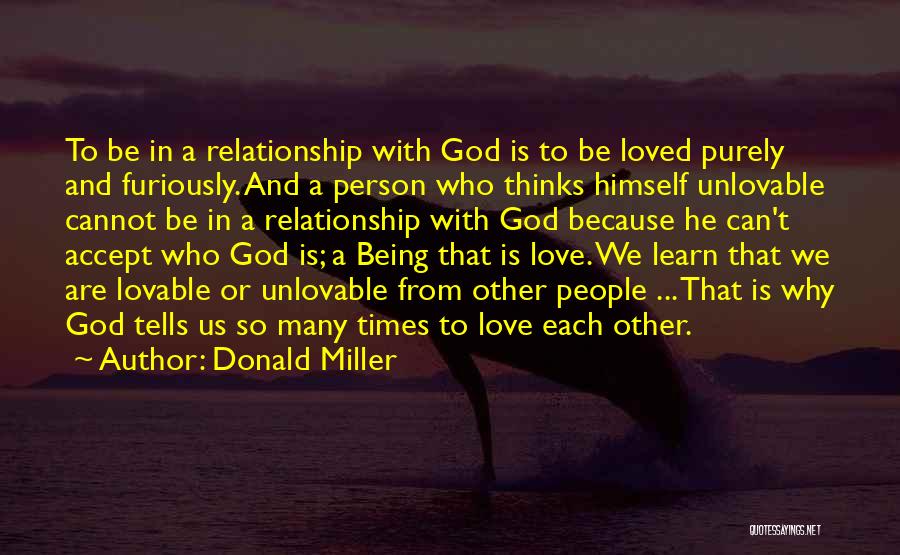 Being Unlovable Quotes By Donald Miller