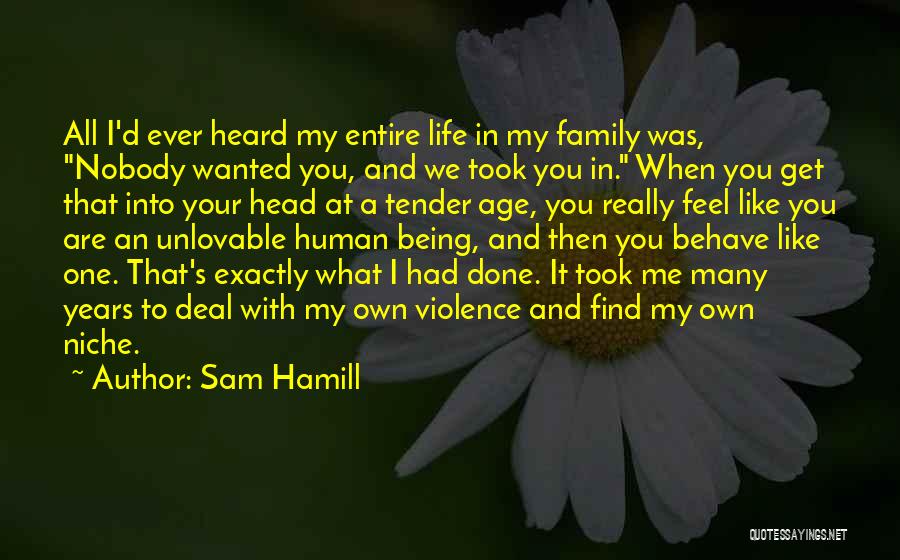 Being Unlovable Quotes By Sam Hamill