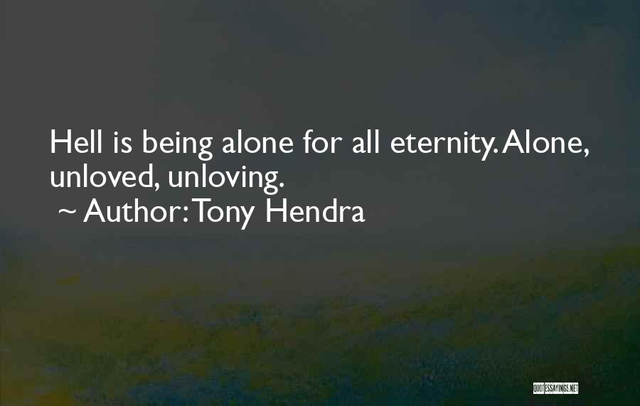 Being Unloved Quotes By Tony Hendra