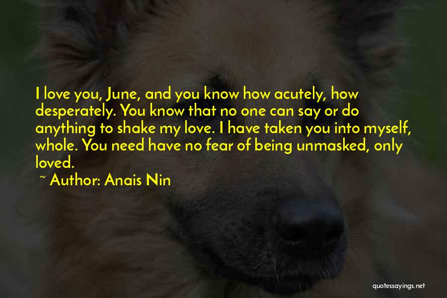 Being Unmasked Quotes By Anais Nin