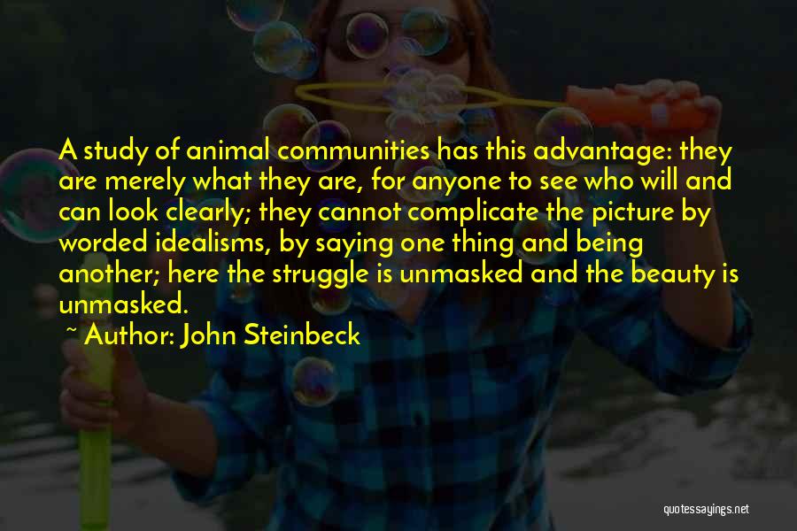 Being Unmasked Quotes By John Steinbeck