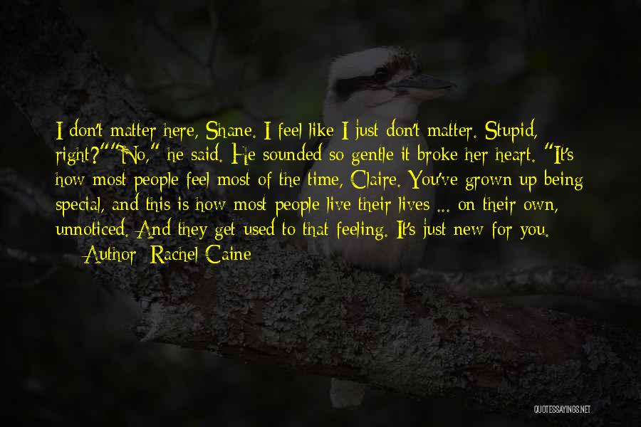 Being Unnoticed Quotes By Rachel Caine