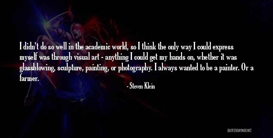 Being Unrecognized Quotes By Steven Klein Being Unrecognized Quotes By Steven Klein