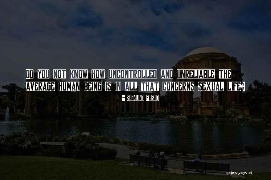 Being Unreliable Quotes By Sigmund Freud Being Unreliable Quotes By Sigmund Freud