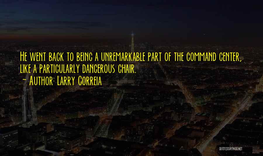 Being Unremarkable Quotes By Larry Correia